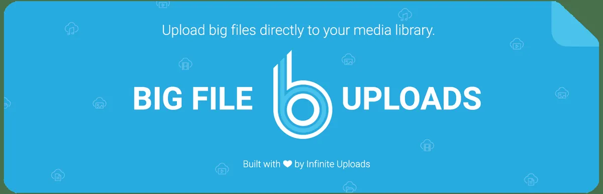 Big File Uploads plugin banner: raising the WordPress maximum upload file size